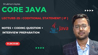 Lecture-25 : Conditional Statement ( If ) | Core Java  | Full Course | Hindi Tutorial |Shubham Bytes
