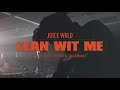 Lean Wit Me (Acoustic) (Best Quality) Juice WRLD