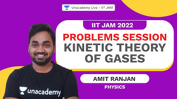 IIT JAM 2022 || Problems Session|| Kinetic Theory of Gases | Amit Ranjan | Unacademy Live IIT JAM
