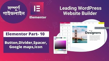 Elementor Bangla Tutorial [Part-10]. Button,Divider,Spacer,Google Maps,Icon