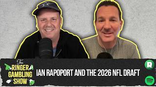 Ian Rapoport and the 2026 NFL Draft | Ringer Gambling Show