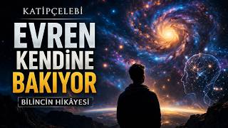 İnsan Bilinci Tesadüf mü? Evrenin Kendini Fark Etme Hikayesi