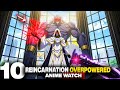 Top 10 New Reincarnation Anime with OP MC Overpowered Main Character