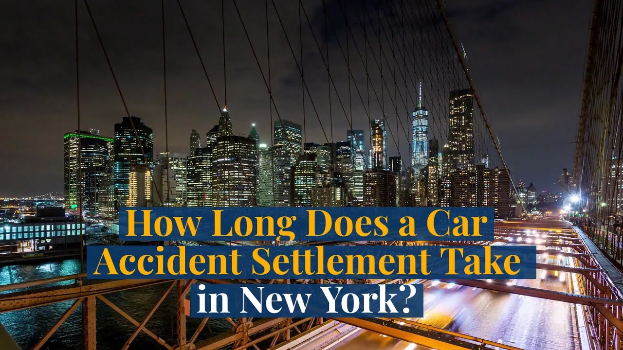 How Long Does a Car Accident Settlement Take in New York? - YouTube