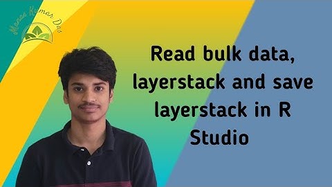 Read bulk data, Layer stack and save layer stack file in R Studio (Part-2)