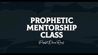 PROPHETIC MENTORSHIP CLASS | PROPHET DAVID RAUF | 28TH JUNE, 2026