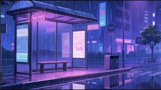 Rainy City Bus Stop Lofi – Chill Beats for Late Night Study Sessions