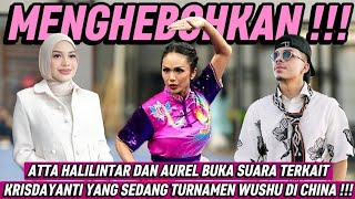 ATTA HALILINTAR AND AUREL Speak Out Regarding KRISDAYANTI'S WUSHU TOURNAMENT IN CHINA!!!