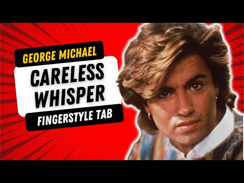 Careless Whisper Fingerstyle Tab Bundle: George Michael - Full & Easy Versions (PDF and Guitar Pro)