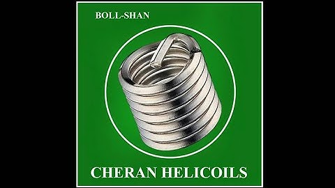 CHERAN HELICOILS - Helicoil | Wire Thread Insert | Screw Thread Insert | Free Running Insert |