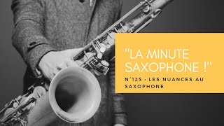 « La minute saxophone ! » N°125 : les nuances au saxophone