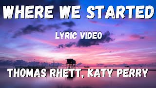 Thomas Rhett, Katy Perry - Where We Started (lyric video)