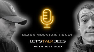Black Mountain Honey: Let's Talk Bees with Just Alex