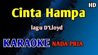 CINTA HAMPA - Karaoke  Nada Pria Cowok ( D'Lloyd ) #nostalgia