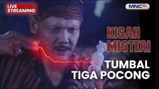 🔴TUMBAL TIGA POCONG | LIVE KISAH MISTERI | 30 JULI 2026