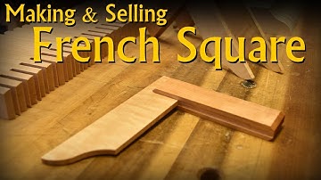 Making and Selling a French (Try) Square