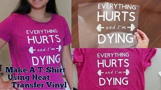 How to Put Heat Transfer Vinyl (HTV) on T-Shirt | DIY | Make Your Own T-Shirt | No Heat Press