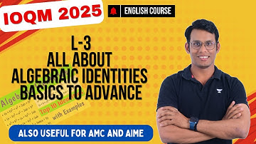 L-3 All About Algebraic Identities | LIVE IOQM English Course | Prashant Jain #ioqm #ioqm2025