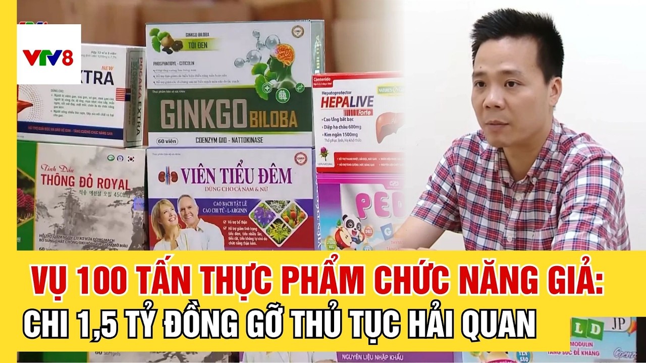 Vụ 100 tấn thực phẩm chức năng giả: Chi 1,5 tỷ đồng gỡ thủ tục hải quan
