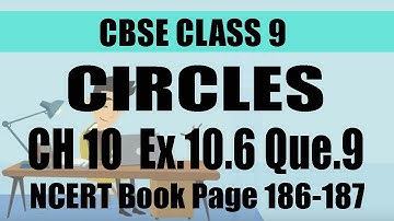 CBSE | CLASS 9 | MATHS | CHAPTER 10 | CIRCLES | Ex 10.6 | Optional Que.9 | Pg 187