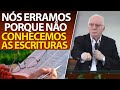 Nós erramos porque não conhecemos as escrituras | Pastor Paulo Seabra