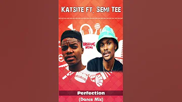 Katsite & Semi Tee - Perfection (Dance Mix)🎧🎧🎹🔥🔥🔥