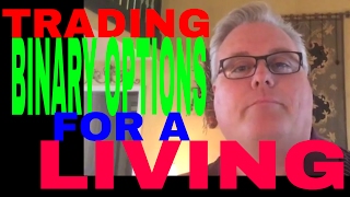 TRADING BINARY OPTIONS FOR A LIVING