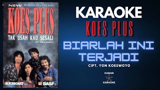 KOES PLUS KARAOKE - BIARLAH INI TERJADI (ALBUM TAK USAH KAU SESALI - 1994)