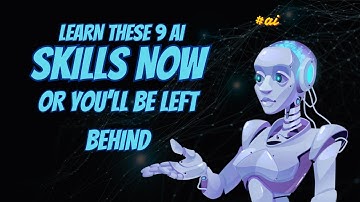 Learn these 9 AI Skills NOW or You