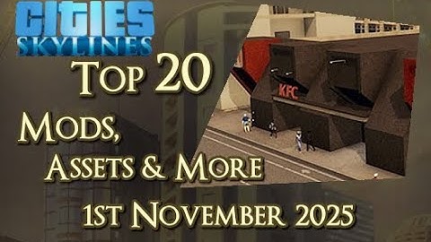 #CitiesSkylines - Top 20 Mods, Assets and more - 1st November 2025 - i388