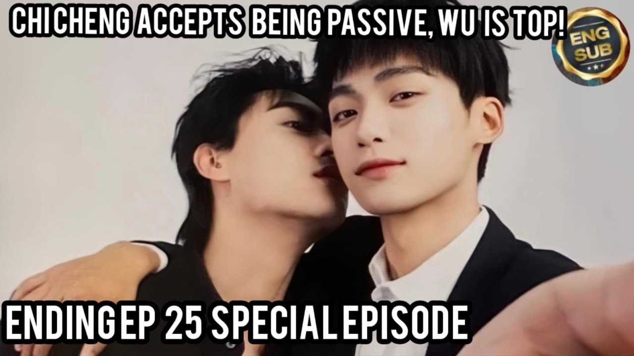 THE END🥵REVENGED LOVE EP 24🔥SPECIAL🥵CHI CHENG IS PASSIVE,WU TOP😈ENDING EP 25 PART 2 