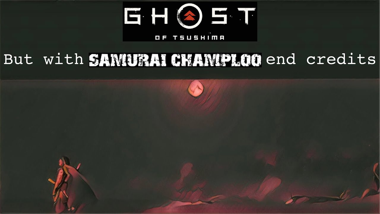 Ghost of Tsushima with Samurai Champloo end credits YouTube