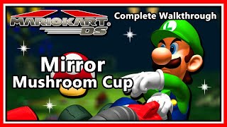 Mario Kart DS - Complete Walkthrough | Mirror Mushroom Cup