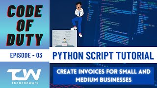 CODE OF DUTY | Episode 03 : PYTHON SCRIPT TUTORIAL || Create offline invoices for businesses