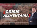 ¿CRISIS ALIMENTARIA? Se dispara el riesgo.