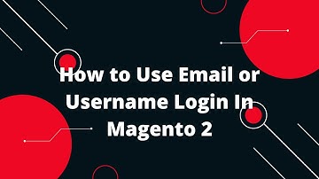 How to Use Email or Username Login In Magento 2 | Magento 2 Tutorial