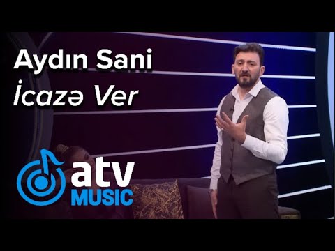 Aydın Sani - İcazə Ver  (1 Dəqiqə)