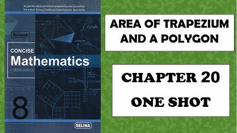 ICSE: Class 8 || Area of trapezium and a polygon  || Chapter 20 || Selina || Concise Mathematics ||