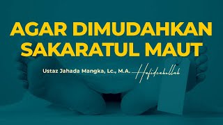 AGAR DIMUDAHKAN SAKARATUL MAUT