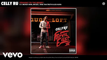 Celly Ru - Straight to the Money (Audio) ft. Money Man, Mozzy, Trae tha Truth, Lex Aura