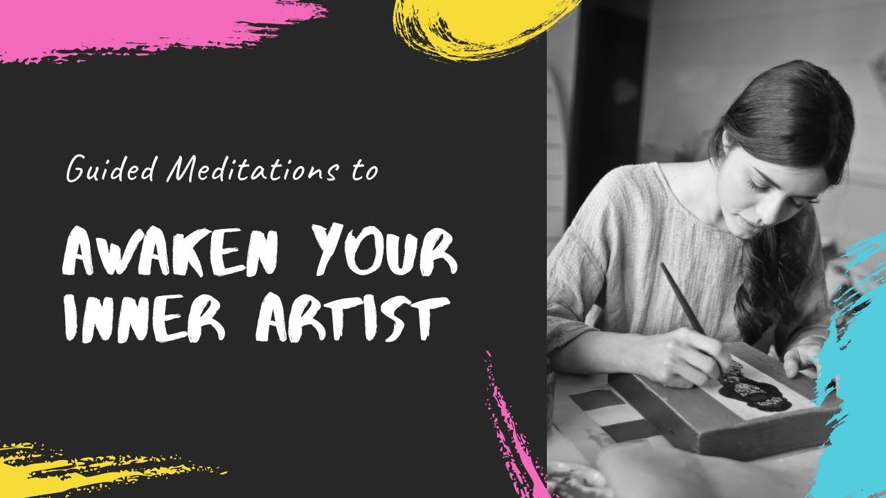 5 Guided Meditations to Unleash Your Creative Potential | Awaken Your ...