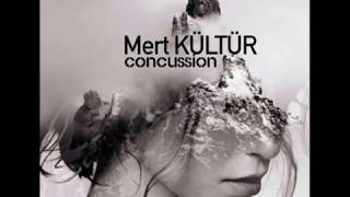 Mert KÜLTÜR - Concussion