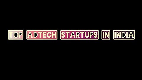 Top adtech startup’s in India