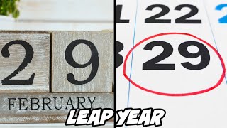 Let's Talk About February 29th, THE LEAP YEAR