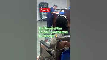 Finally Out Of The Hospital On The Road To Recovery Shorts Youtubeshorts 