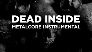 Dead Inside | Metalcore Instrumental