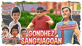 Episode 18 'IBRA' : Gondhez Sang Jagoan