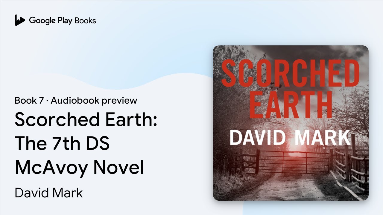 Scorched Earth: The 7th DS McAvoy Novel Book 7 by David Mark · Audiobook preview