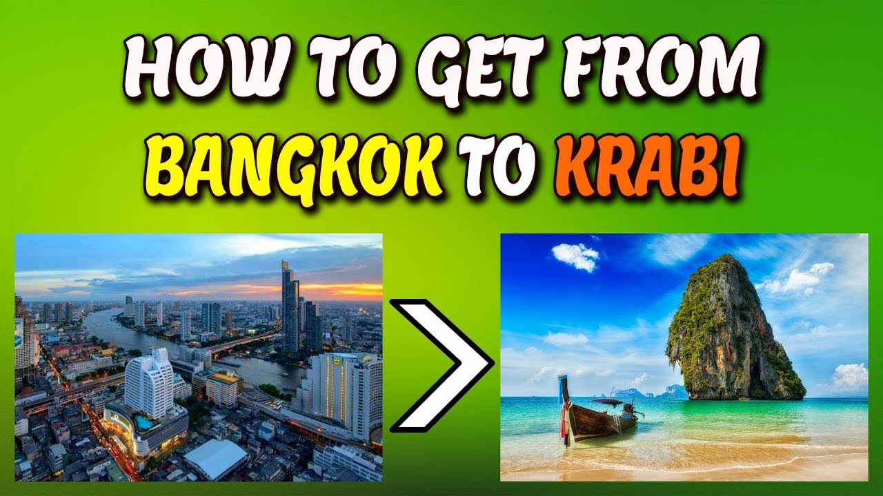 How to get from Bangkok to Krabi [from 20 USD]