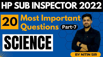 20 Most Important Questions (Part - 7) | Science |  HP Sub Inspector 2022 | HP Studies